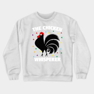 Chicken Whisperer Funny Rooster Crewneck Sweatshirt